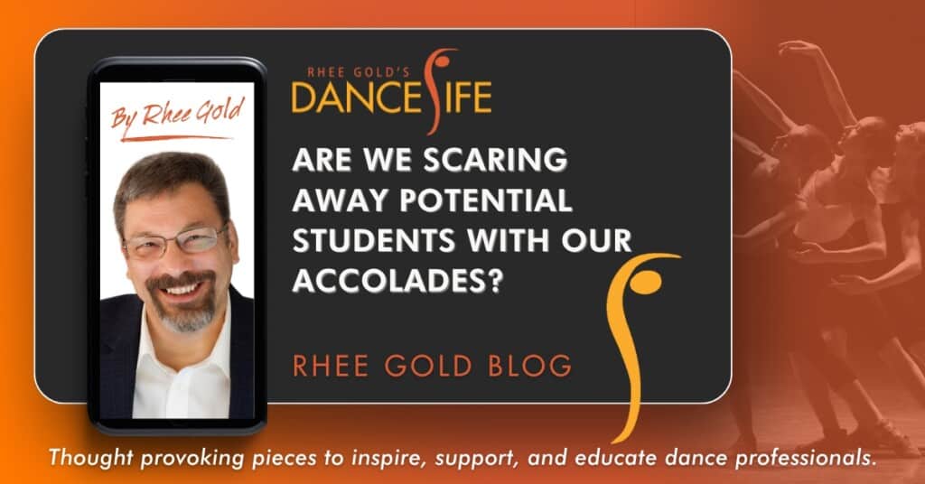 Are we scaring away potential dance students with our accolades