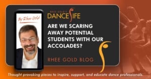 Are we scaring away potential dance students with our accolades