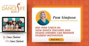 Mid-Year Check-In: How Dance Teachers and Studio Owners Can Reignite Student Motivation