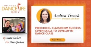Preschool Classroom Success: Seven Skills to Develop in Dance Class