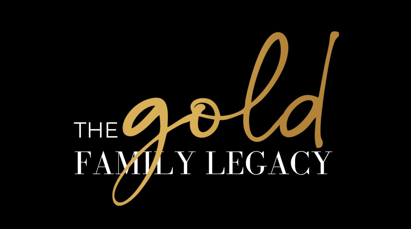 The Gold Family Legacy